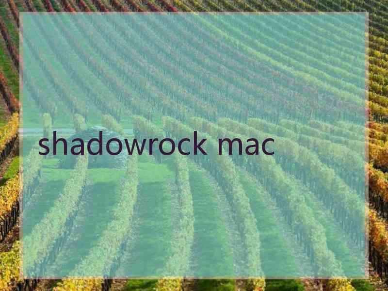 shadowrock mac