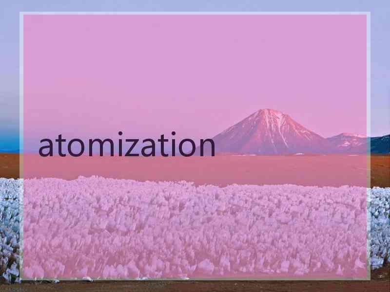 atomization