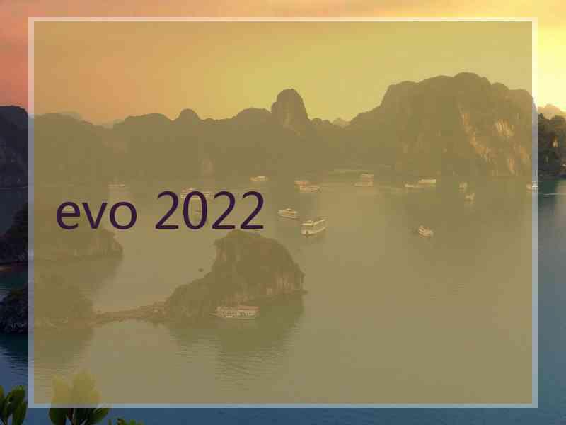 evo 2022