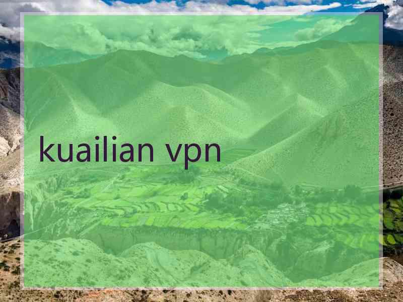 kuailian vpn