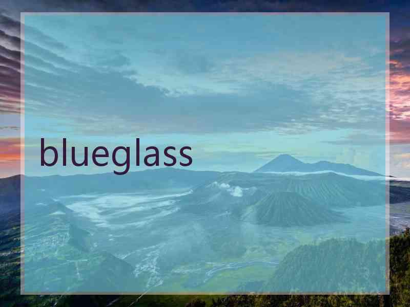 blueglass