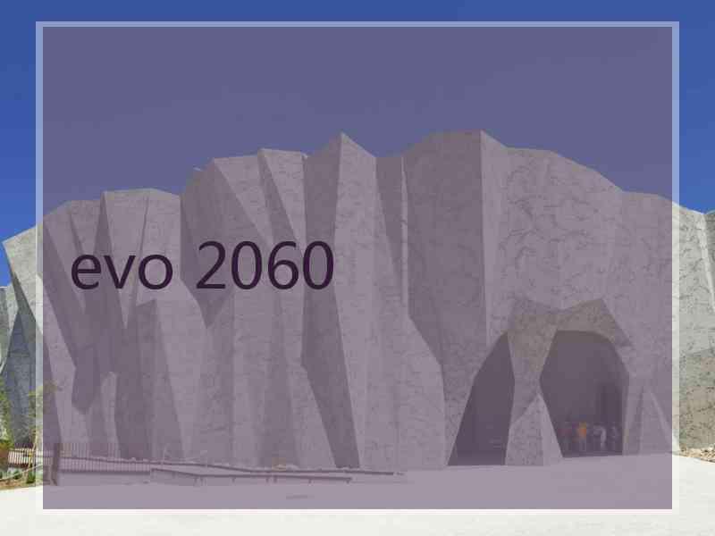 evo 2060