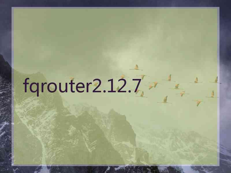 fqrouter2.12.7