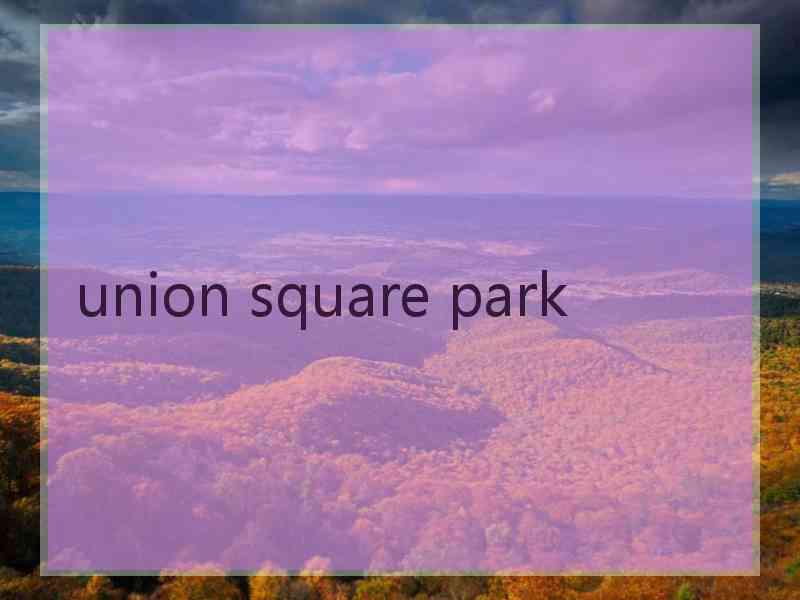 union square park