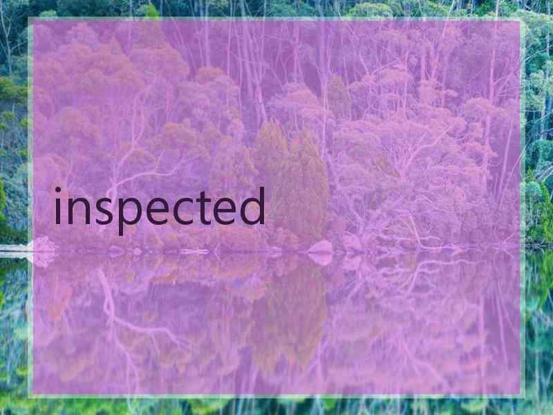 inspected