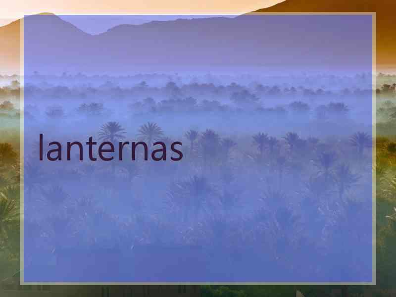 lanternas